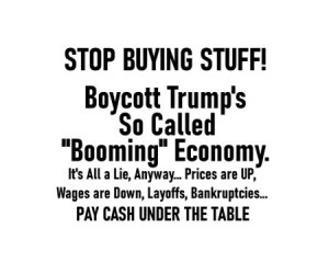 MEME - gvan42 - pay cash - refuse to be part of tRUMP's so called Booming Economy